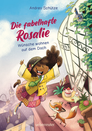 Die fabelhafte Rosalie – Wünsche wohnen auf dem Dach von Ben-Arab,  Màriam, Schütze,  Andrea