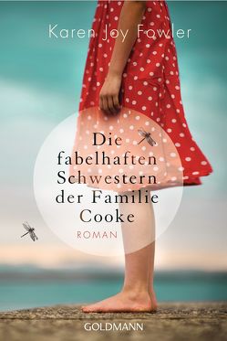 Die fabelhaften Schwestern der Familie Cooke von Fowler,  Karen Joy, Ingendaay,  Marcus