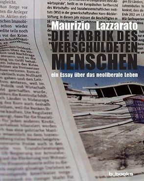 Die Fabrik des verschuldeten Menschen von Lazzarato,  Maurizio