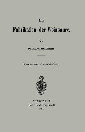 Die Fabrikation der Weinsäure von Rasch,  Hermann