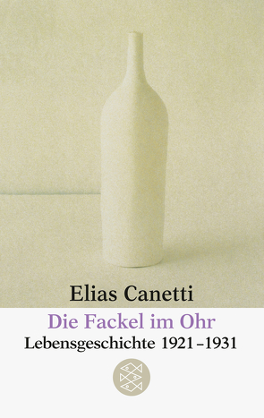 Die Fackel im Ohr von Canetti,  Elias