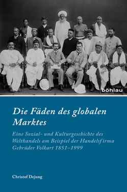 Die Fäden des globalen Marktes von Dejung,  Christof