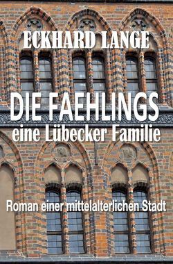 DIE FAEHLINGS eine Lübecker Familie von Lange,  Eckhard