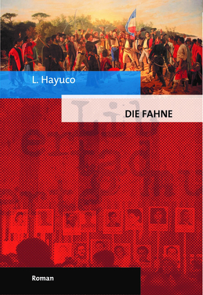 Die Fahne von Hayuco,  L.