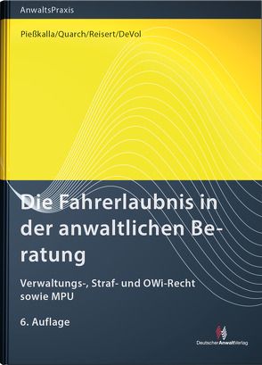 Die Fahrerlaubnis in der anwaltlichen Beratung von DeVol,  Don, Piesskalla,  Michael, Quarch,  Matthias, Reisert,  Gesine