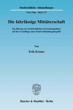 Die fahrlässige Mittäterschaft. von Kraatz,  Erik