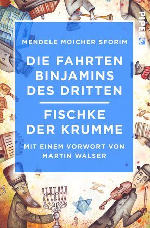 Die Fahrten Binjamins des Dritten / Fischke der Krumme von Eliasberg,  Alexander, Frisch,  Efraim, Mendele,  Moicher Sforim