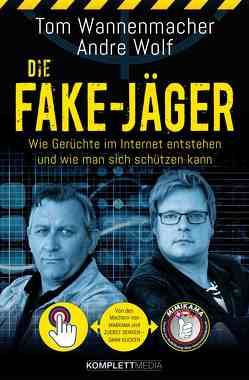 Die Fake-Jäger – mit Mimikama Fake-News entlarven von Wannenmacher,  Tom, Wolf,  Andre