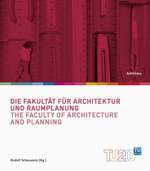Die Fakultät für Architektur und Raumplanung / The Faculty of Architecture and Planning von Scheuvens,  Rudolf