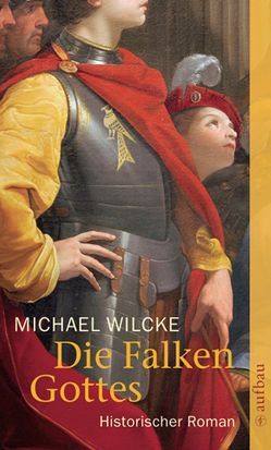 Die Falken Gottes von Wilcke,  Michael