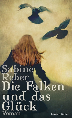 Die Falken und das Glück von Reber,  Sabine
