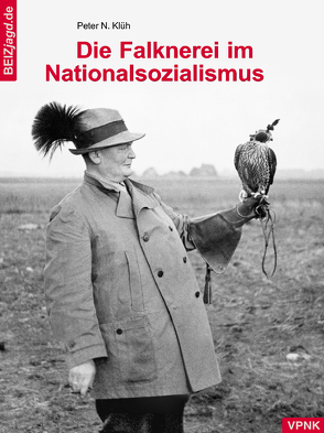 Die Falknerei im Nationalsozialismus von Klüh,  Peter N