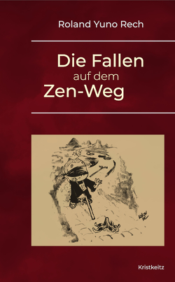 Die Fallen auf dem Zen-Weg von Rech,  Roland Yuno