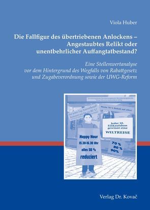 Die Fallfigur des übertriebenen Anlockens – Angestaubtes Relikt oder unentbehrlicher Auffangtatbestand? von Huber,  Viola