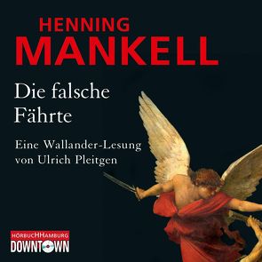 Die falsche Fährte (Ein Kurt-Wallander-Krimi 6) von Butt,  Wolfgang, Mankell,  Henning, Pleitgen,  Ulrich