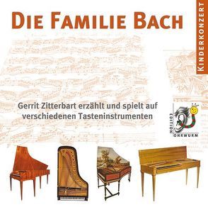 Die Familie Bach von Bach,  Carl P, Bach,  Johann B, Bach,  Johann Ch, Bach,  Johann S, Bach,  Wilhelm F, Zitterbart,  Gerrit