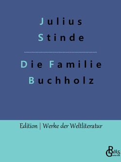 Die Familie Buchholz von Gröls-Verlag,  Redaktion, Stinde,  Julius
