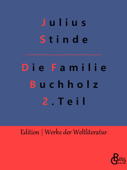 Die Familie Buchholz – Teil 2 von Gröls-Verlag,  Redaktion, Stinde,  Julius