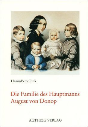 Die Familie des Hauptmanns August von Donop von Fink,  Hanns P