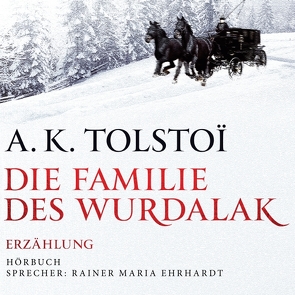 Die Familie des Wurdalak von Ehrhardt,  Rainer-Maria, Queyrol,  Stéphanie, Tolstoi,  A. K.
