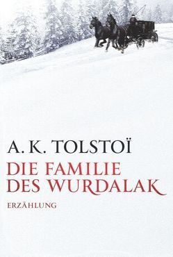 Die Familie des Wurdalak von Queyrol,  Stéphanie, Tolstoi,  A. K.