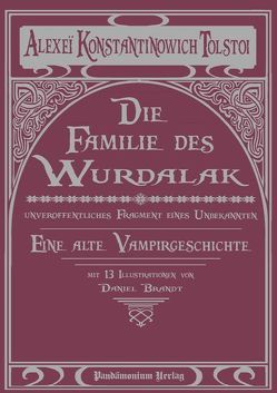Die Familie des Wurdalak von Brandt,  Daniel, Siebert,  Uwe, Tolstoi,  Alexei K.