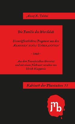 Die Familie des Wurdalak von Klappstein,  Ulrich, Postma,  Heiko, Tolstoi,  Alexei Konstantinowitsch