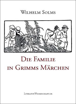 Die Familie in Grimms Märchen von Solms,  Wilhelm