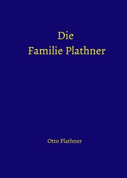 Die Familie Plathner von Plathner,  Otto
