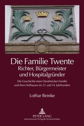 Die Familie Twente – Richter, Bürgermeister und Hospitalgründer von Beinke,  Lothar