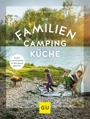 Die Familien-Campingküche von Stötzel,  Sonja