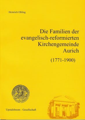 Die Familien der ev.-ref. Kirchengemeinde Aurich (1771-1900) von Ohling,  Heinrich