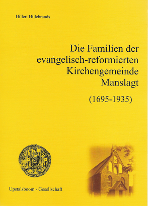 Die Familien der Ev.-ref. Kirchengemeinde Manslagt von Hillebrands,  Hillert