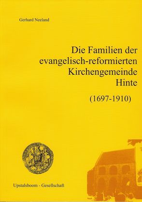 Die Familien der evangelisch-reformierten Kirchengemeinde Hinte 1697-1910 von Neeland,  Gerhard