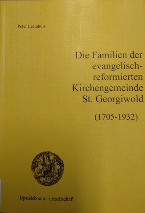 Die Familien der evangelisch-reformierten Kirchengemeinde St. Georgiwold von Leemhuis,  Peter