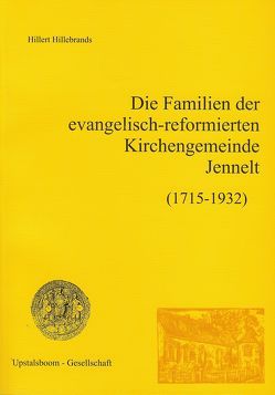 Die Familien der Kirchengemeinde Jennelt (1715-1932) von Hillebrands,  Hillert