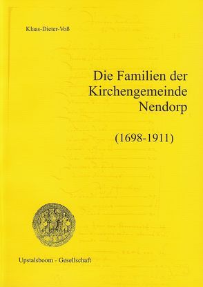 Die Familien der Kirchengemeinde Nendorp (1698-1911) von Voß,  Klaas-Dieter