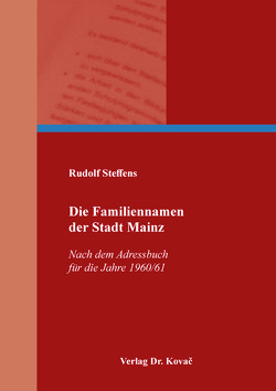 Die Familiennamen der Stadt Mainz von Steffens,  Rudolf