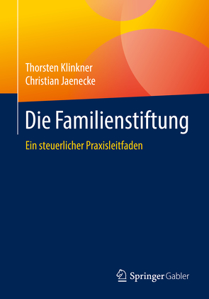 Die Familienstiftung von Jaenecke,  Christian, Klinkner,  Thorsten