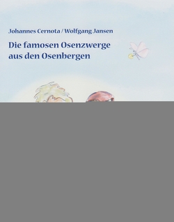 Die famosen Osenzwerge aus den Osenbergen von Cernota,  Johannes, Jansen,  Wolfgang