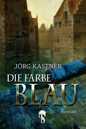 Die Farbe Blau von Kastner,  Jörg