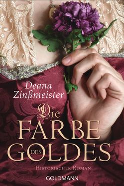 Die Farbe des Goldes von Zinßmeister,  Deana