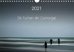 Die Farben der Camargue (Wandkalender 2021 DIN A4 quer) von Rosemann,  Sigrid