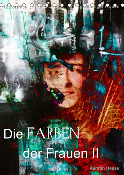 Die FARBEN der Frauen II (Tischkalender 2023 DIN A5 hoch) von & Medienkunst Kerstin Hesse,  Foto-