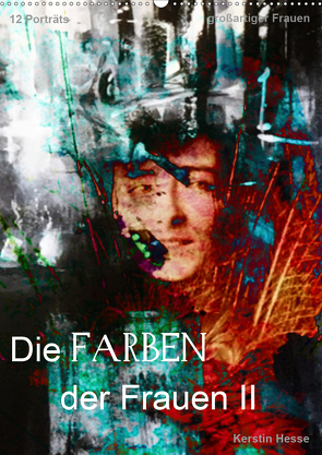 Die FARBEN der Frauen II (Wandkalender 2021 DIN A2 hoch) von & Medienkunst Kerstin Hesse,  Foto-