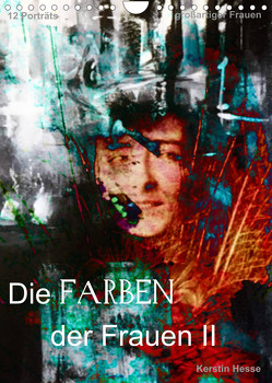 Die FARBEN der Frauen II (Wandkalender 2023 DIN A4 hoch) von & Medienkunst Kerstin Hesse,  Foto-