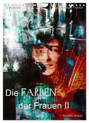 Die FARBEN der Frauen II (Wandkalender 2024 DIN A4 hoch), CALVENDO Monatskalender von & Medienkunst Kerstin Hesse,  Foto-