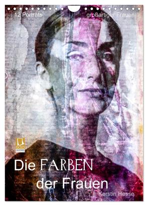 Die FARBEN der Frauen (Wandkalender 2024 DIN A4 hoch), CALVENDO Monatskalender von Hesse,  Kerstin