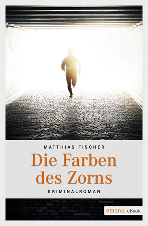 Die Farben des Zorns von Fischer,  Matthias