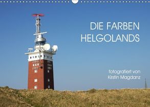 Die Farben Helgolands (Wandkalender 2019 DIN A3 quer) von Magdanz,  Kirstin